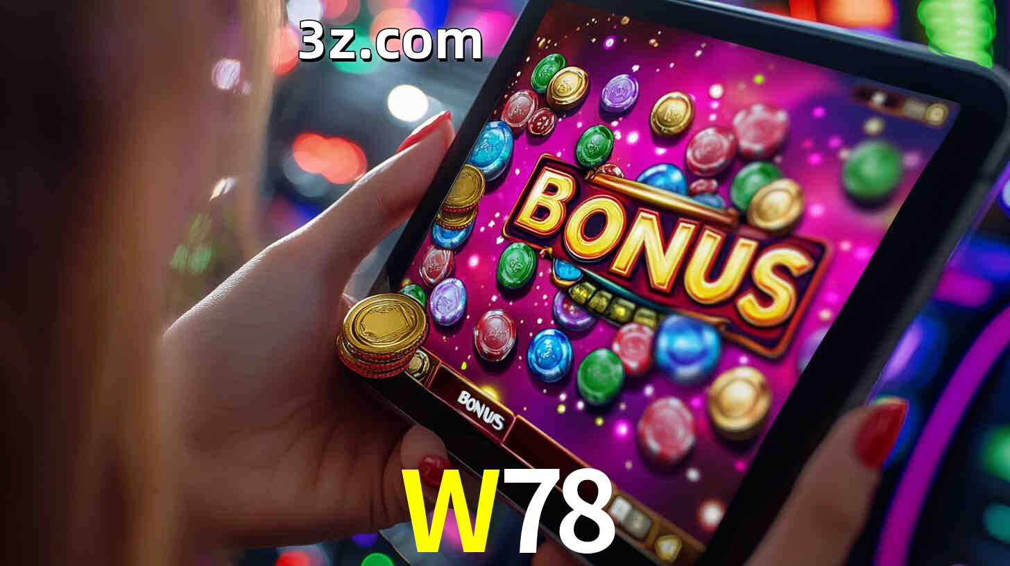 Bônus incríveis na plataforma W78